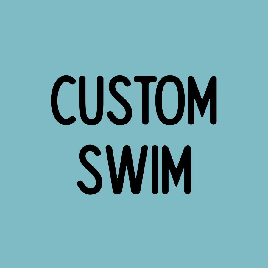 Custom Swim