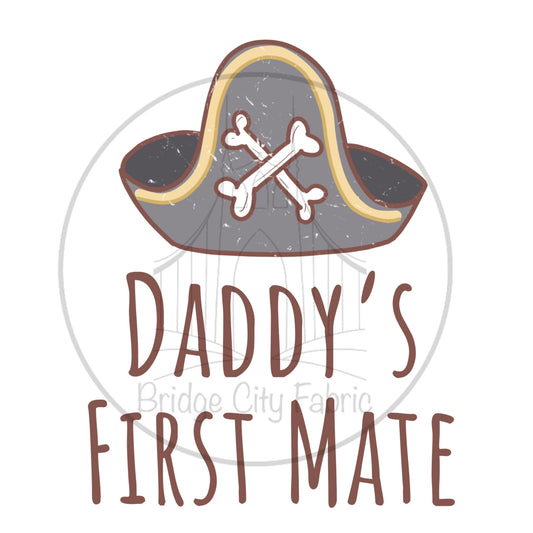 Daddy’s First Mate - Sublimation Transfer