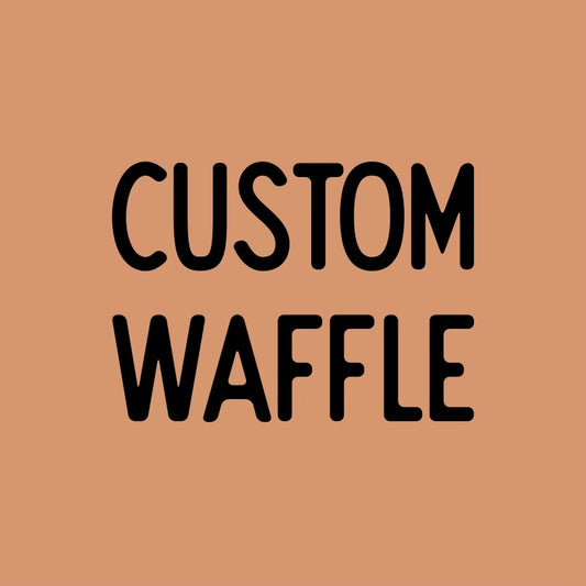 Custom Waffle