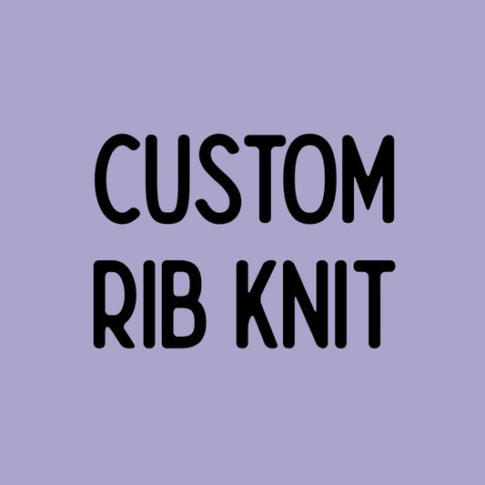 Custom Rib Knit